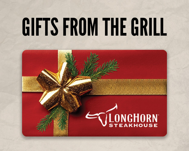 LongHorn Steakhouse Holiday Gift Cards - Gifts from the Grill