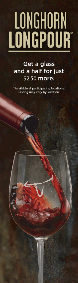 Get a glass and a half for $2.50 more with the LongHorn Longpour